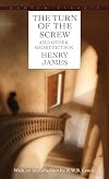 The Turn of the Screw and Other Short Fiction [Bantam Classics]