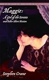 Maggie: A Girl of the Streets and Other Short Fiction [Bantam Classic]