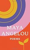 Maya Angelou: Poems