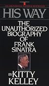 His Way: The Unauthorized Biography of Frank Sinatra