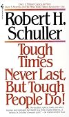 Tough Times Never Last, But Tough People Do!