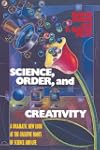 Science, Order, and Creativity: A Dramatic New Look at the Creative Roots of Science and Life