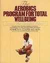 Aerobics Program For Total Well-Being: Exercise, Diet , And Emotional Balance