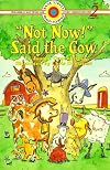 "Not Now!" Said the Cow (Ready-to-Read, Level 2)