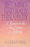 Becoming Naturally Therapeutic: A Return To The True Essence Of Helping