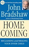 Homecoming: Reclaiming and Championing Your Inner Child