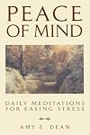 Peace of Mind: Daily Meditations for Easing Stress