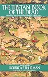 The Tibetan Book Of The Dead The Great Book Of Natural Liberation Through Understanding In The Between