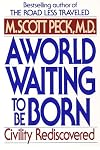A World Waiting to be Born: Civility Rediscovered