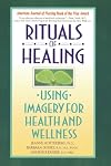 Rituals of Healing: Using Imagery for Health and Wellness