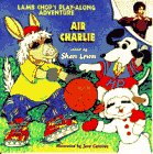 Cover of AIR CHARLIE (Lamb Chop's Play-Along Adventures)