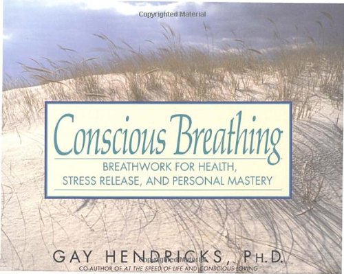 Conscious Breathing: Breathwork for Health, Stress Release, and Personal Mastery book cover