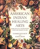American Indian Healing Arts Herbs Rituals And Remedies For Every Season Of Life