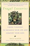 Frugal Luxuries: Simple Pleasures to Enhance Your Life and Comfort Your Soul