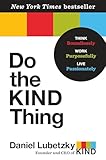 Do The Kind Thing Think Boundlessly Work Purposefully Live Passionately