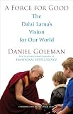 A Force For Good The Dalai Lamas Vision For Our World