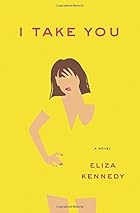 I Take You: A Novel by Eliza Kennedy