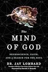 The Mind of God: Neuroscience, Faith, and a Search for the Soul