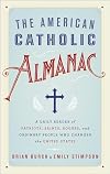 The American Catholic Almanac: A Daily Reader of Patriots, Saints, Rogues, and Ordinary People Who Changed the United States