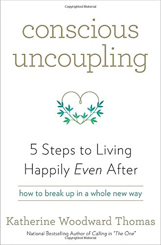 Conscious Uncoupling by Katherine Woodward Thomas