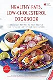American Heart Association Healthy Fats Lowcholesterol Cookbook Delicious Recipes To Help Reduce Bad Fats And Lower Your Cholesterol
