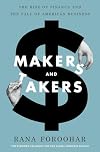 Makers and Takers: The Rise of Finance and the Fall of American Business