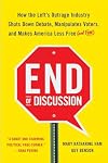 End of Discussion: How the Left's Outrage Industry Shuts Down Debate, Manipulates Voters, and Makes America Less Free (and Fun)