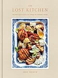 The Lost Kitchen Recipes And A Good Life Found In Freedom Maine A Cookbook