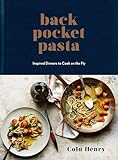 Back Pocket Pasta Inspired Dinners To Cook On The Fly A Cookbook