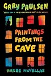 Paintings from the Cave: Three Novellas