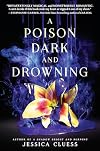 A Poison Dark and Drowning