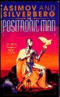 The Positronic Man book cover