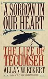 A Sorrow in our Heart: The Life of Tecumseh