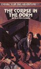 Death in the Dorm / The Corpse in the Dorm (By: R.A. Montgomery) cover