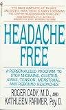 Headache Free A Personalized Program To Stop Migraine Cluster Sinus Tension Menstrual And Rebound Headaches