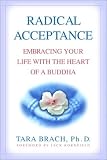 Radical Acceptance Embracing Your Life With The Heart Of A Buddha