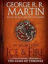 The World of Ice & Fire: The Untold History of Westeros and the Game of Thrones