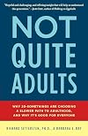 Not Quite Adults: Why 20-Somethings Are Choosing a Slower Path to Adulthood, and Why It's Good for Everyone