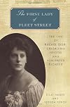 The First Lady of Fleet Street: The Life of Rachel Beer: Crusading Heiress and Newspaper Pioneer
