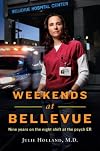 Weekends at Bellevue: Nine Years on the Night Shift at the Psych ER