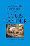The Collected Short Stories of Louis L'Amour, Volume 7: The Frontier Stories