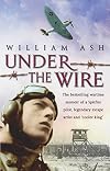 Under the Wire: The World War II Adventures of a Legendary Escape Artist and "Cooler King"