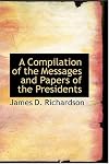 A compilation of the messages and papers of the presidents