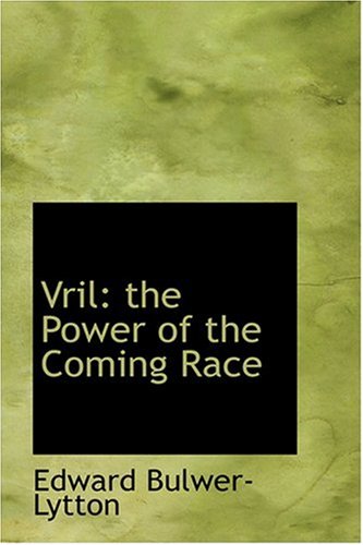 Vril: the Power of the Coming Race