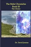 The Mole Chronicles - Book III: The Choice