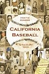 California Baseball: From the Pioneers to the Glory Years