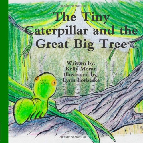 Cover of Tiny Caterpillar and the Great Big Tree