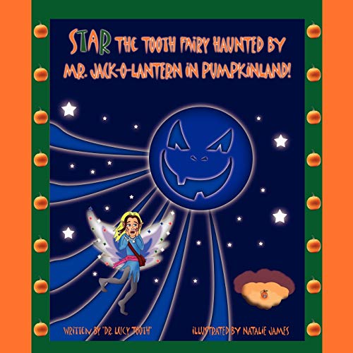Cover of Star the Tooth Fairy Haunted by Mr. Jack-O-Lantern in Pumpkinland!