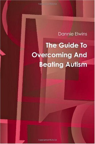 Cover of Guide to Overcoming and Beating Autism
