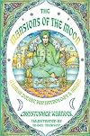 Mansions of the Moon: A Lunar Zodiac for Astrology and Magic